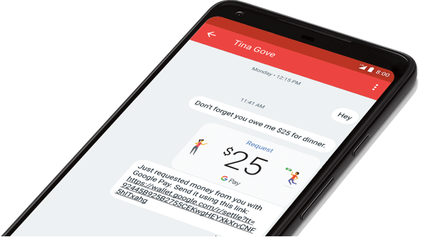 Messages Sample Interface: Tina Gove Monday 1215pm Hey 1141 AM Dont forget you owe me $25 for dinner. Request $25 Google Pay Just requested money from you with Google Pay.